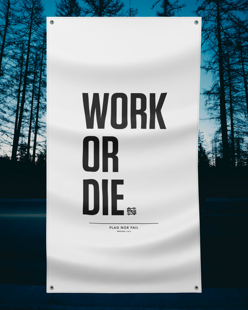 WORK OR DIE FLAG